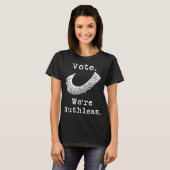 Women's Rights Vote We're Ruthless T-shirt (Voorkant volledig)