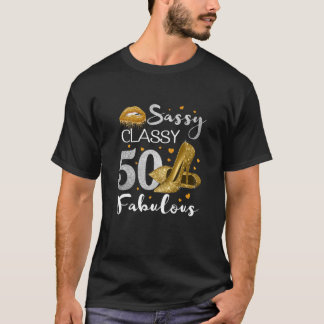Womens Sassy Classy 50 Fabulous 50 Birthday Party T-shirt