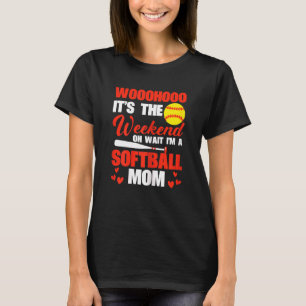 Womens Sftball Mam eindelijk Weekend Oh Wacht, ik  T-shirt