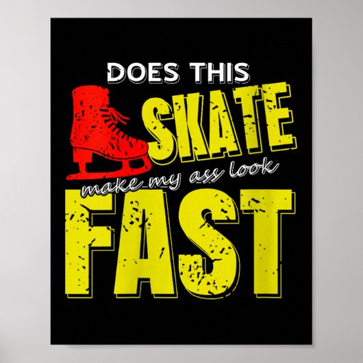 Womens Skate Makes Me Look Fast Bold Funny Ice Ska Poster (Voorkant)