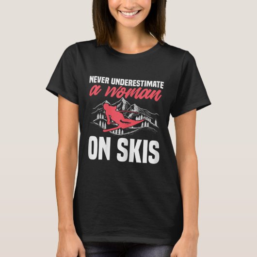 Womens Ski Funny Skiing Never Underestimate A Woma T-shirt (Voorkant)