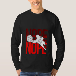 Womens Soccer Goalie Nope Stadium Athlete T-shirt