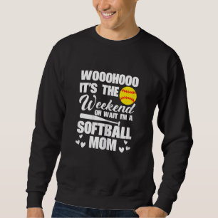 Womens Softball Mama eindelijk Weekend Oh wacht ik Trui