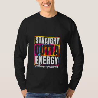 Womens Straight Outta Energy Paraprofessional Para T-shirt