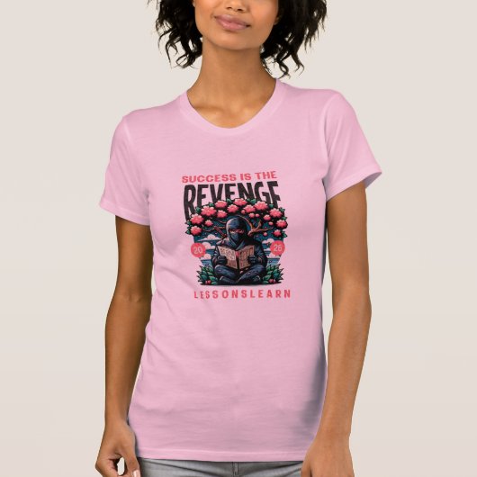 WOMEN'S SUCCESS REVENGE LESSONS LEARN T SHIRT  (Voorkant)