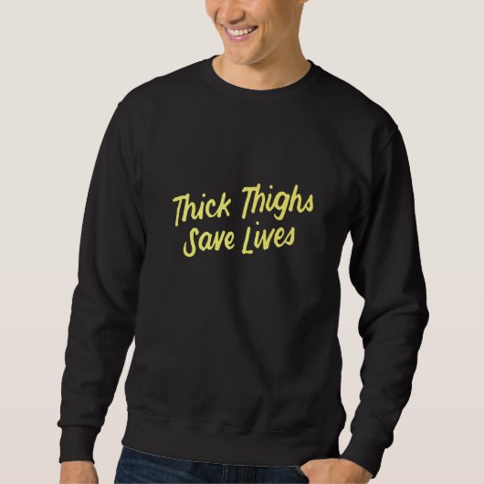 Womens Thick Thighs Save Lives 1 Trui (Voorkant)