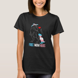 Womens Trans Free Mam Hugs Dinosaur Rex Mama Trans T-shirt