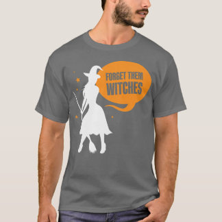 Womens vergeten hun heks Gezegden Girls Halloween T-shirt