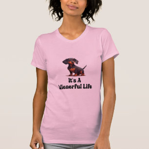Womens Wiener Dog - Het is een weelderig leven T-shirt