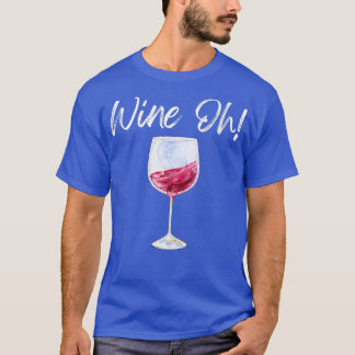 Womens Wine Oh Grapny Wine Glass Red Wine White Wi T-shirt