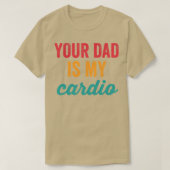 Womens Your Dad Is My Cardio Funny Workout Sarcast T-shirt (Design voorkant)