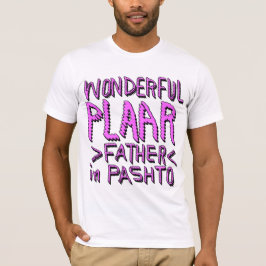 WONDERDELIJKE PLAAR, VADER IN PASHTO 1 T-SHIRT