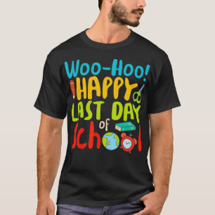 Woo Hoo Happy Laatste dag van School T Teacher Gif T-shirt