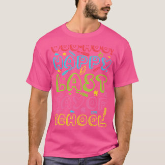 Woo Hoo Happy Laatste Dag van schoolleraar T-shirt