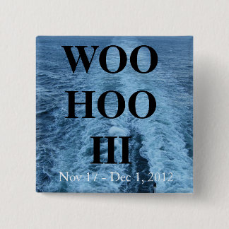 Woo Hoo III pin Vierkante Button 5,1 Cm