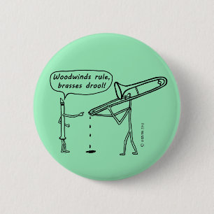 Woodwinds Rule, Brasses Drool Ronde Button 5,7 Cm