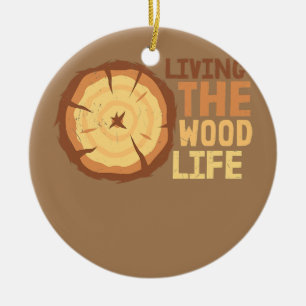 Woodworker Carpenter Living the Wood life grappig Keramisch Ornament