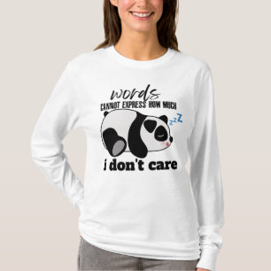 Woorden kunnen niet uitdrukken hoeveel ik niet gee t-shirt