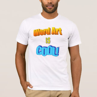 Word Art is cool! T-shirt