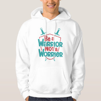 Word een Warrior geen Worrier Hoodie