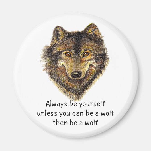 Word een Wolf Fun Inspirerend Wolf Quote Magneet (Voorkant)