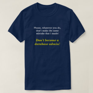 "Word geen gegevensbestand admin!" T-shirt
