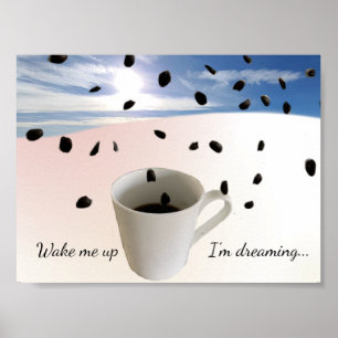 Word Ik Wakker Ben Droomkoffieposter Poster