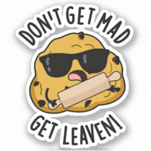 Word niet boos Get Leaven Grappig Deeg Pun Sticker
