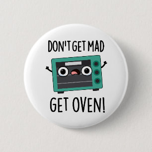 Word niet boos Get Oven Grappige zin woordspeling Ronde Button 5,7 Cm