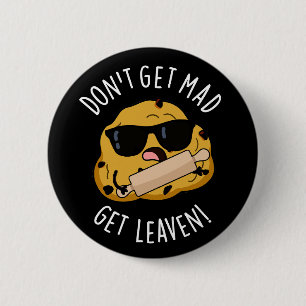 Word niet boos, laat rijzen Leuke Deeg Puntige Don Ronde Button 5,7 Cm