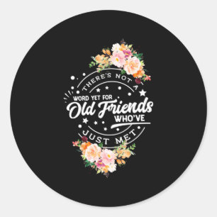 Word nog voor oude vrienden ronde sticker