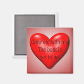 Word oud met mij Valentijn Magneet (Voorkant / Achterkant)