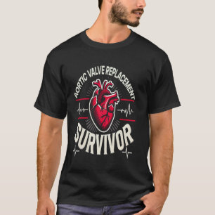 Word snel gezond Aortaklep Vervanging Overlevende T-shirt
