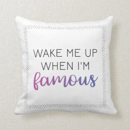 Word wakker als ik beroemd ben. kussen