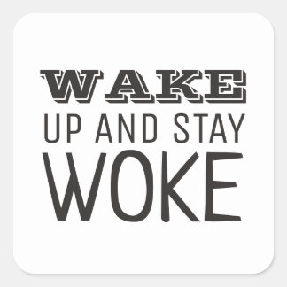 Word wakker en blijf Woke Vierkante Sticker