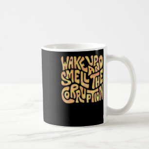 Word wakker en ruik het corruptiewoord Art 2 Koffiemok