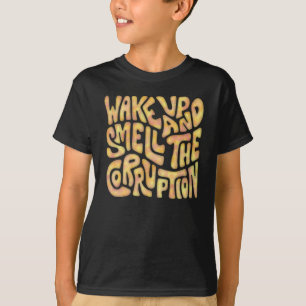 Word wakker en ruik het corruptiewoord Art 2 T-shirt