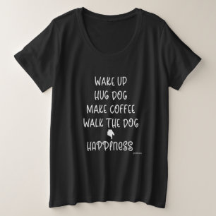 Word wakker, Hug Dog... Geluk Liefde witte T-shirt
