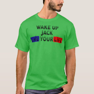 Word wakker, leef je leven JACK T-shirt
