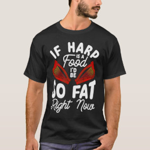 Wordplay Als Harp een eten is zou ik nu zo dik zij T-shirt