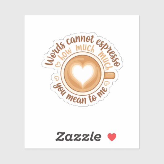 Words Cannot Espresso Love Valentine Funny Coffee  Sticker (Vel)