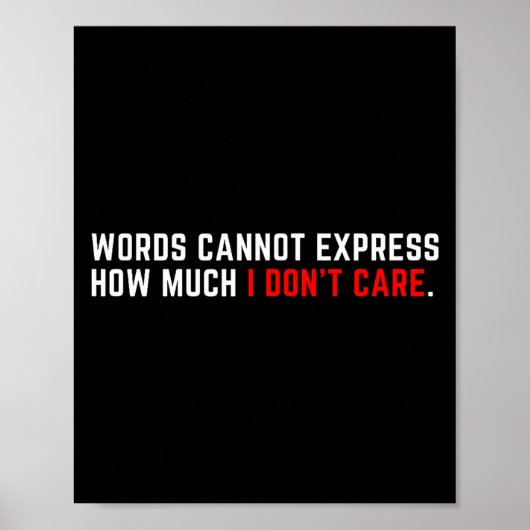Words Cannot Express How Much I Don't Care  Poster (Voorkant)