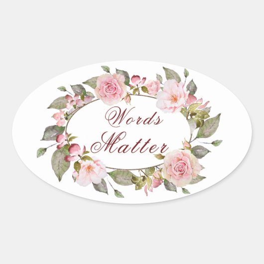 "Words Matter" Bloemen Lijst Ovale Sticker (Voorkant)