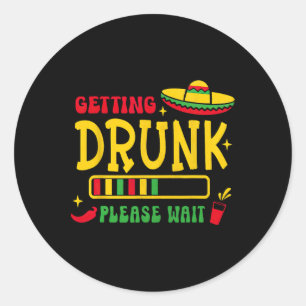 Wordt Drink, wacht Cinco de Mayo Ronde Sticker