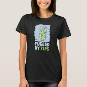 Wordt gevoed door Tips Server Restaurant Worker Wa T-shirt