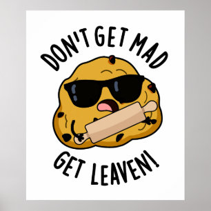 Wordt niet boos, laat rijzen Leuke Deeg Puns  Poster