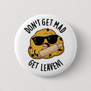 Wordt niet boos, laat rijzen Leuke Deeg Puns Ronde Button 5,7 Cm