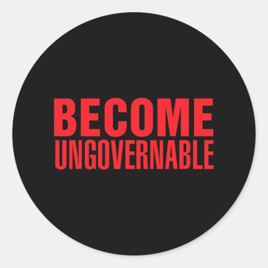 Wordt onbestuurbaar. #Weerstaan Ronde Sticker (Voorkant)