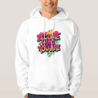 Wordt Wie Je Bent Quote Hoodie