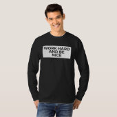 Work Hard And Be Nice  Inspirational T-shirt (Voorkant volledig)